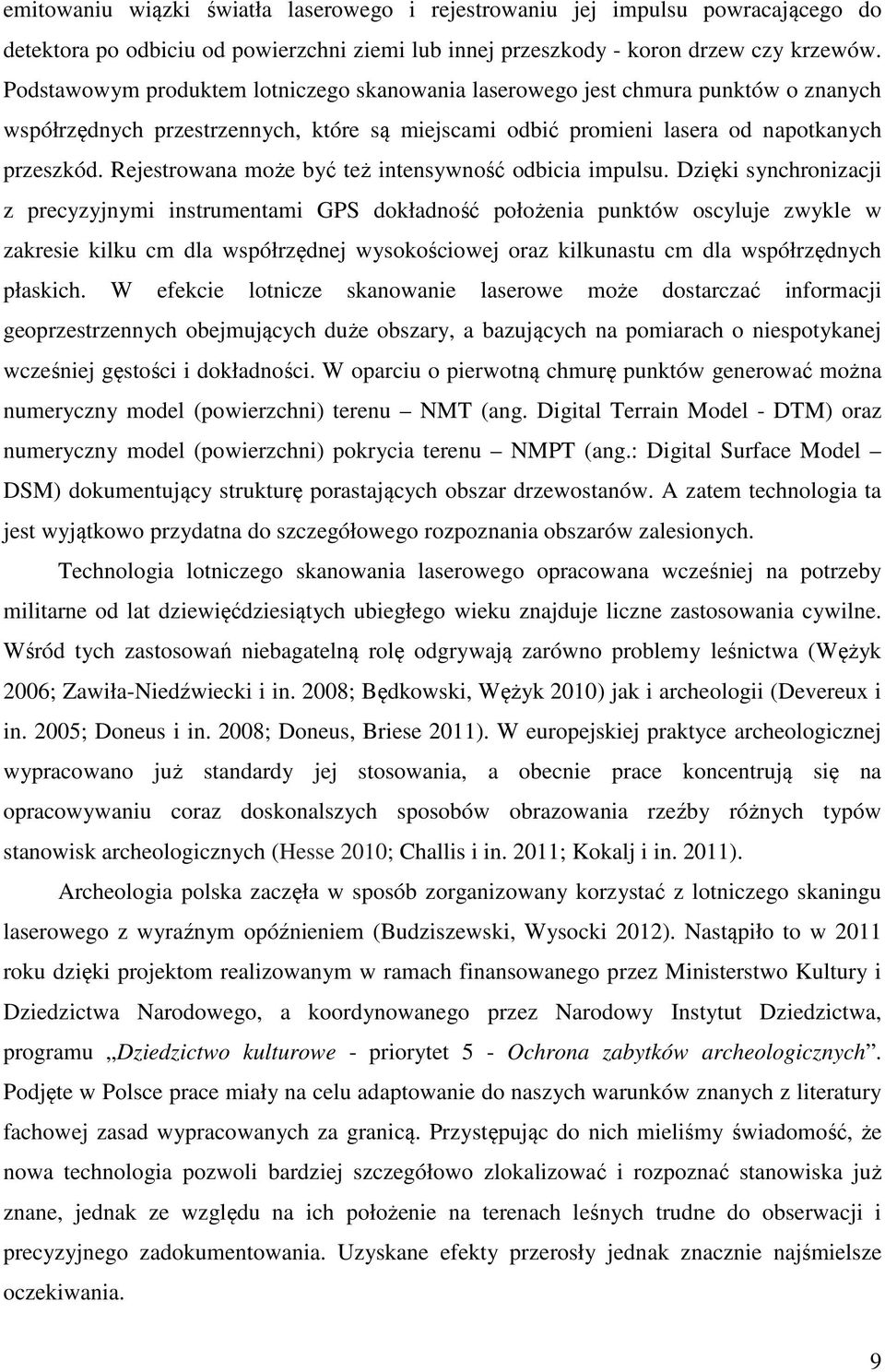 Rejestrowana może być też intensywność odbicia impulsu.