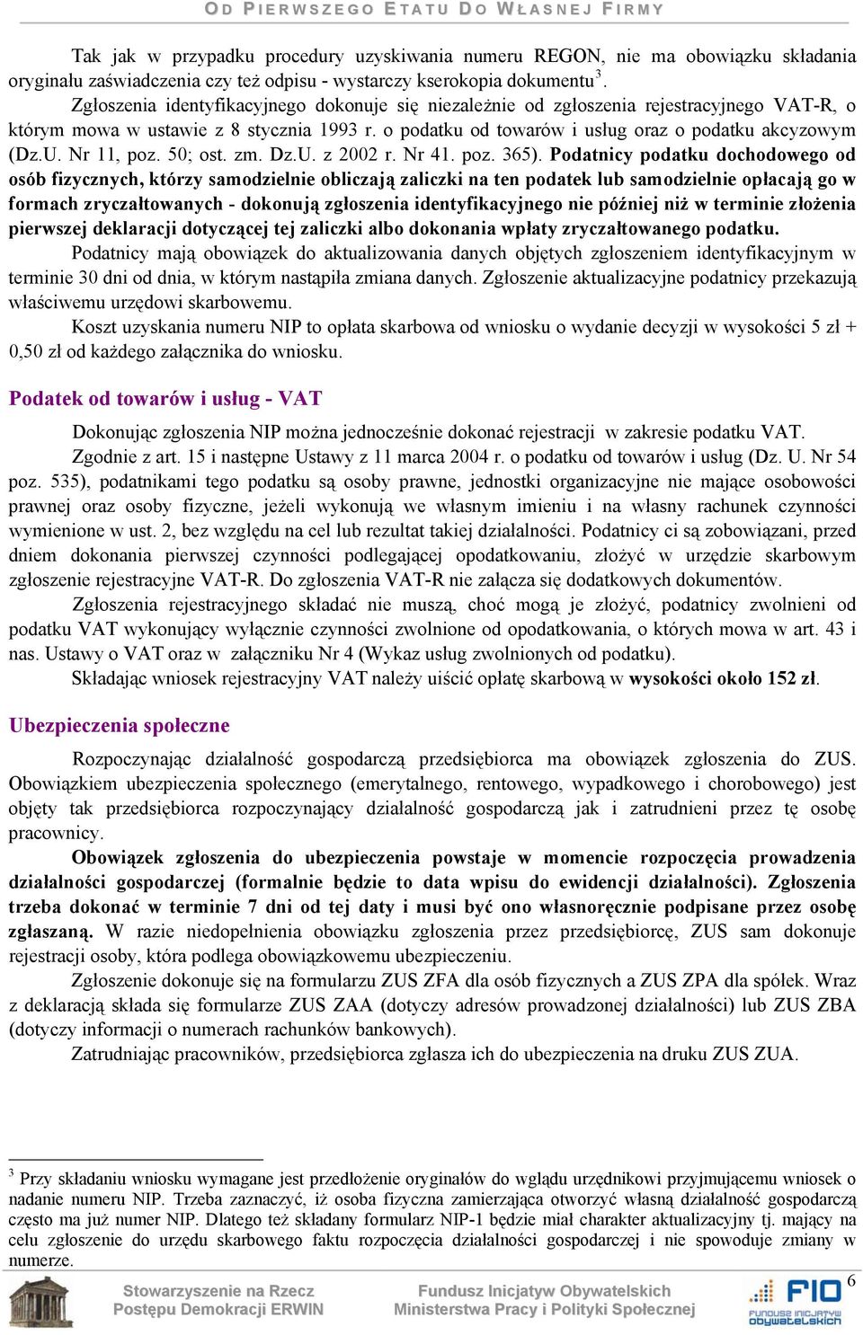 Nr 11, poz. 50; ost. zm. Dz.U. z 2002 r. Nr 41. poz. 365).