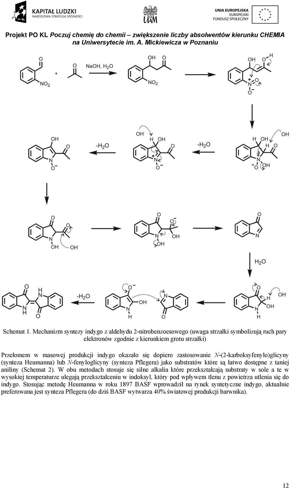 zastosowanie -(2-karboksyfenylo)glicyny (synteza eumanna) lub -fenyloglicyny (synteza Pflegera) jako substratów które są łatwo dostępne z taniej aniliny (Schemat 2).