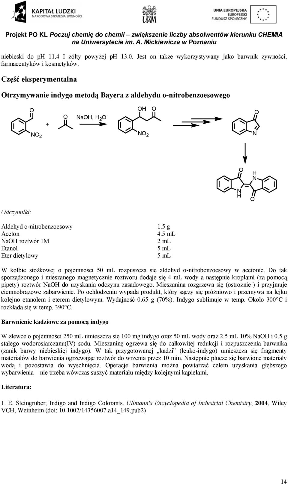 Część eksperymentalna trzymywanie indygo metodą Bayera z aldehydu o-nitrobenzoesowego 2 + a, 2 2 dczynniki: Aldehyd o-nitrobenzoesowy Aceton a roztwór 1M Etanol Eter dietylowy 1.5 g 4.
