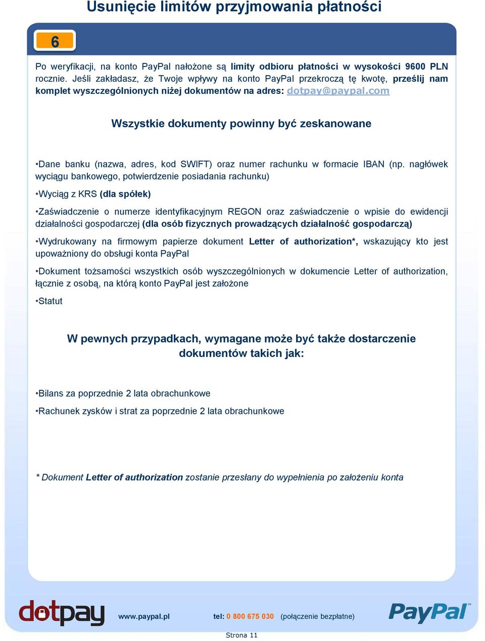 com Wszystkie dokumenty powinny być zeskanowane Dane banku (nazwa, adres, kod SWIFT) oraz numer rachunku w formacie IBAN (np.