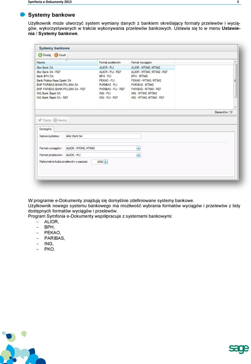 W programie e-dokumenty znajdują się domyślnie zdefiniowane systemy bankowe.