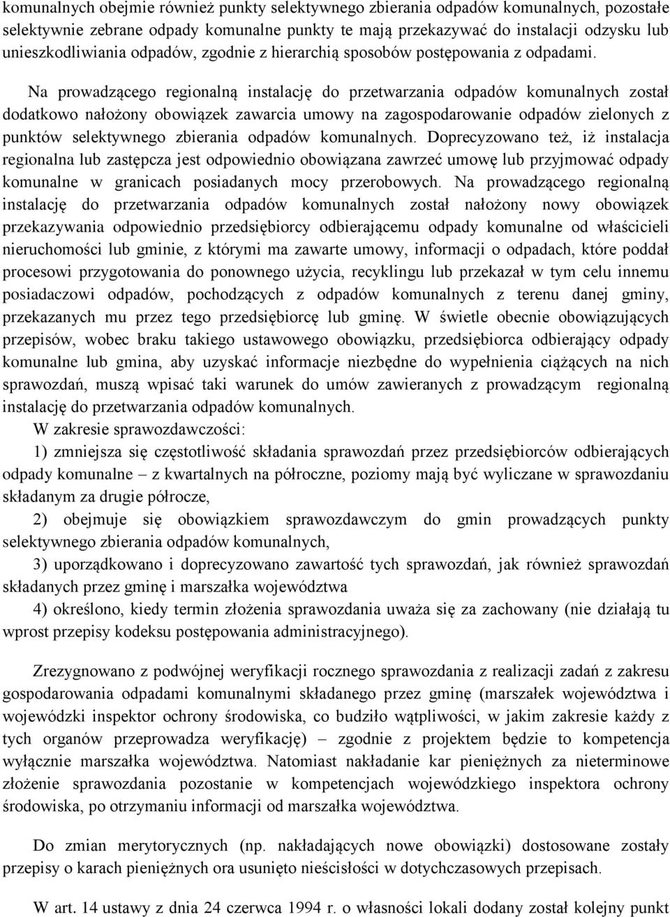 Na prowadzącego regionalną instalację do przetwarzania odpadów komunalnych został dodatkowo nałożony obowiązek zawarcia umowy na zagospodarowanie odpadów zielonych z punktów selektywnego zbierania