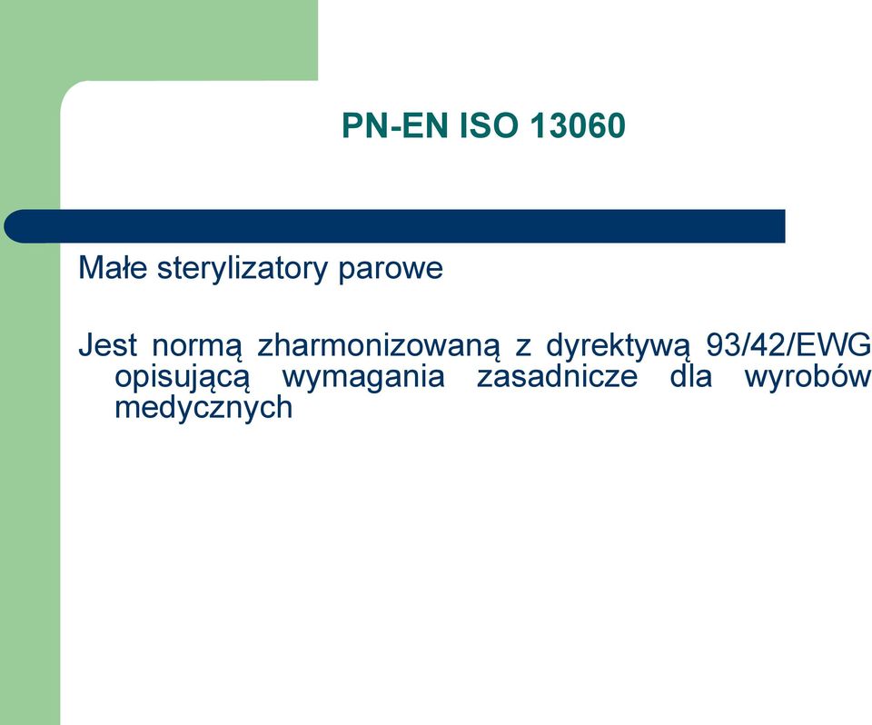 dyrektywą 93/42/EWG opisującą