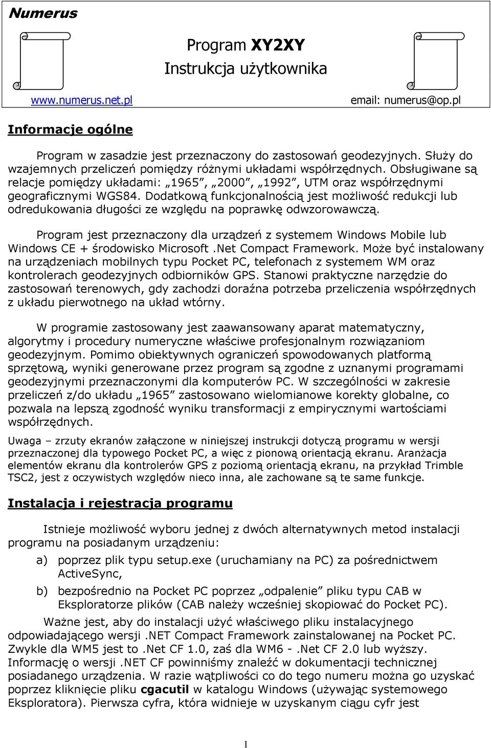 Dodatkową funkcjonalnością jest moŝliwość redukcji lub odredukowania długości ze względu na poprawkę odwzorowawczą.