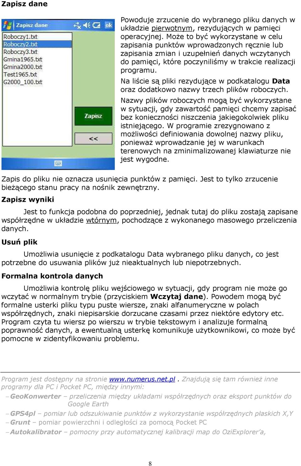 Na liście są pliki rezydujące w podkatalogu Data oraz dodatkowo nazwy trzech plików roboczych.