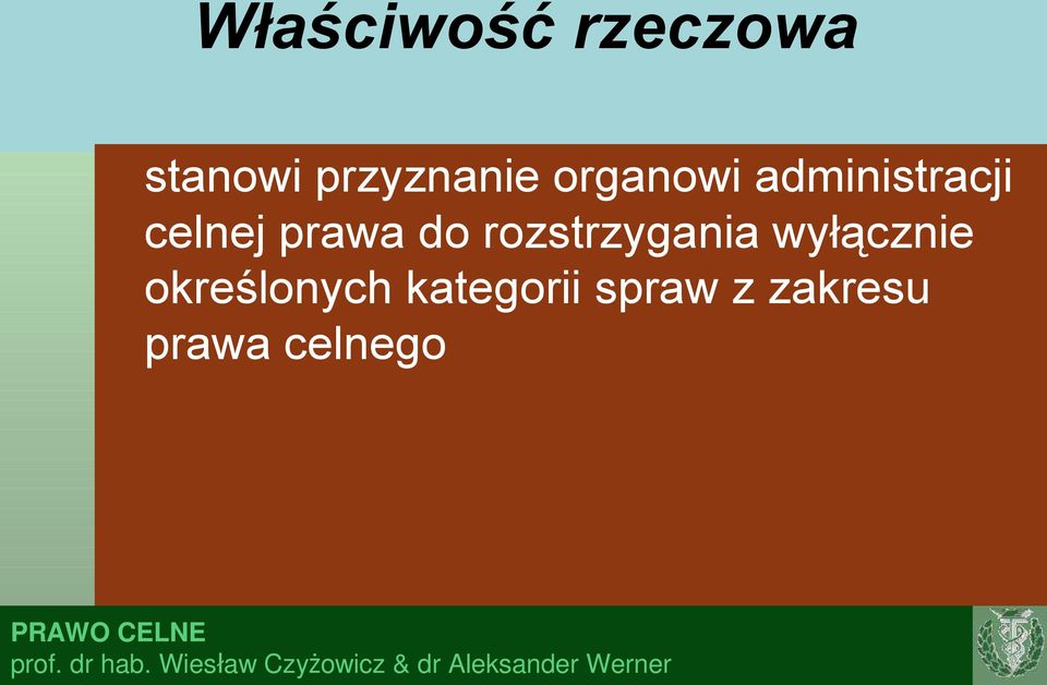 rozstrzygania wyłącznie określonych