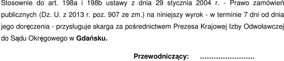 ) na niniejszy wyrok - w terminie 7 dni od dnia jego doręczenia -