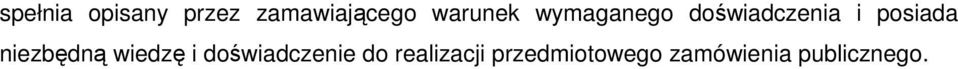 posiada niezbędną wiedzę i doświadczenie