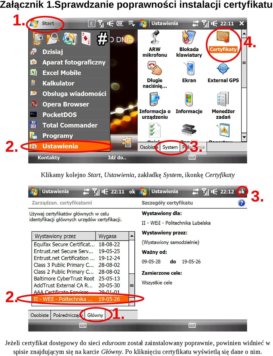 dostępowy do sieci eduroam został zainstalowany poprawnie, powinien widnieć w