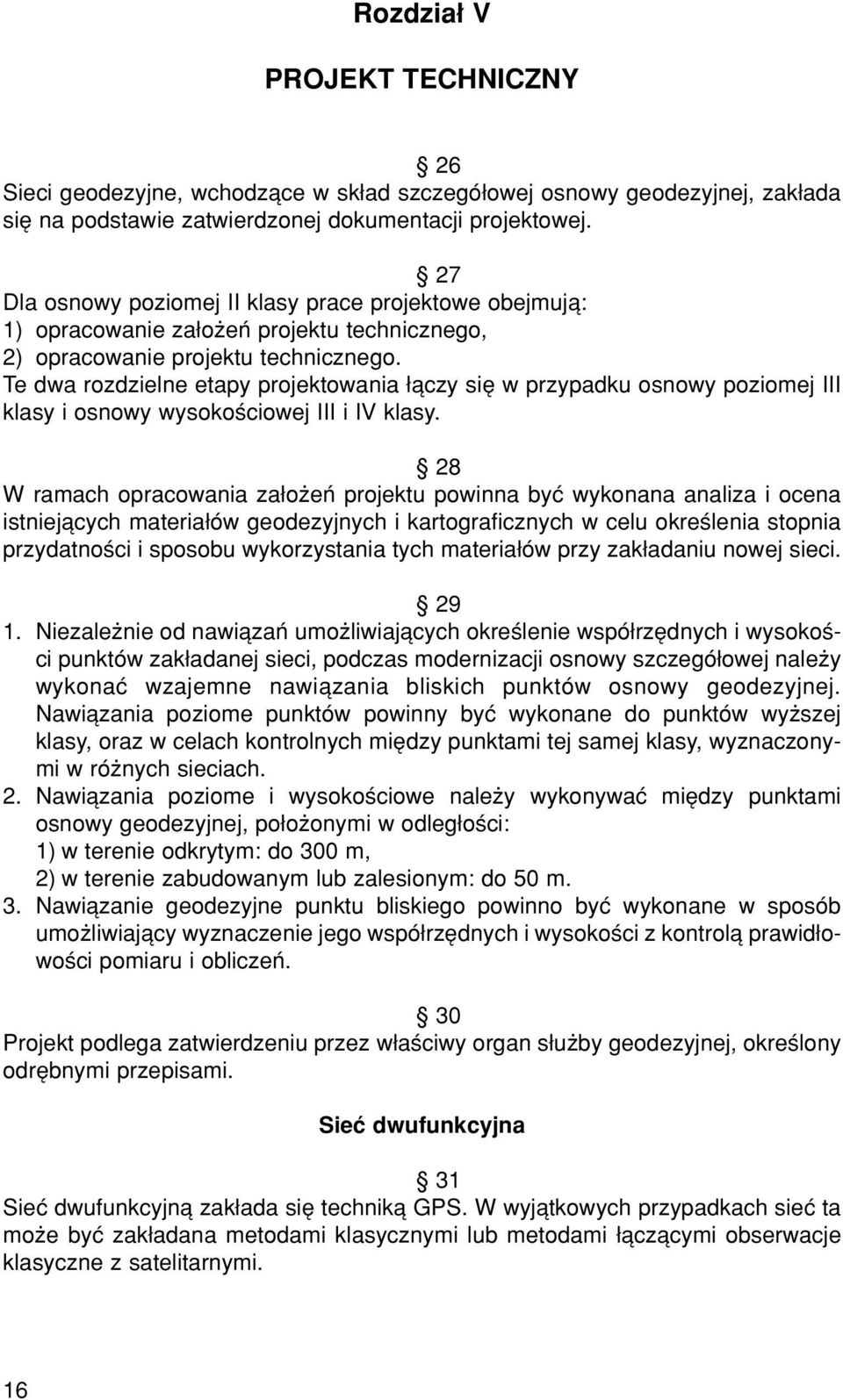 Te dwa rozdzielne etapy projektowania πczy sií w przypadku osnowy poziomej III klasy i osnowy wysokoúciowej III i IV klasy.