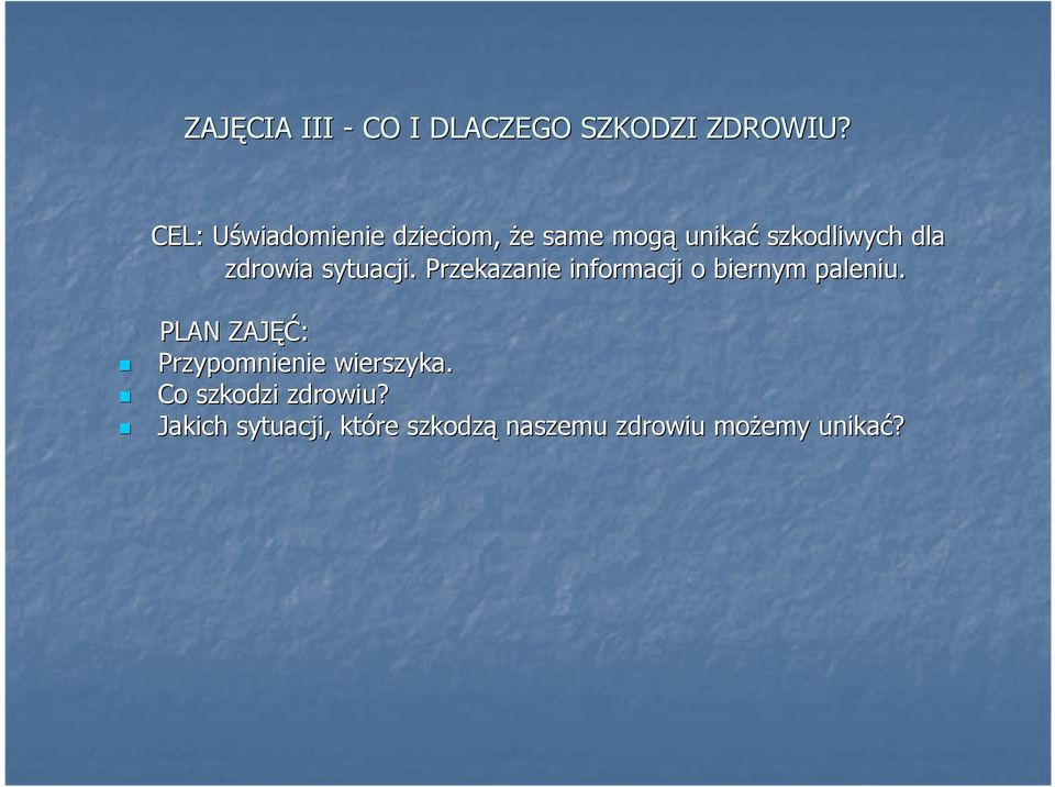 zdrowia sytuacji. Przekazanie informacji o biernym paleniu.