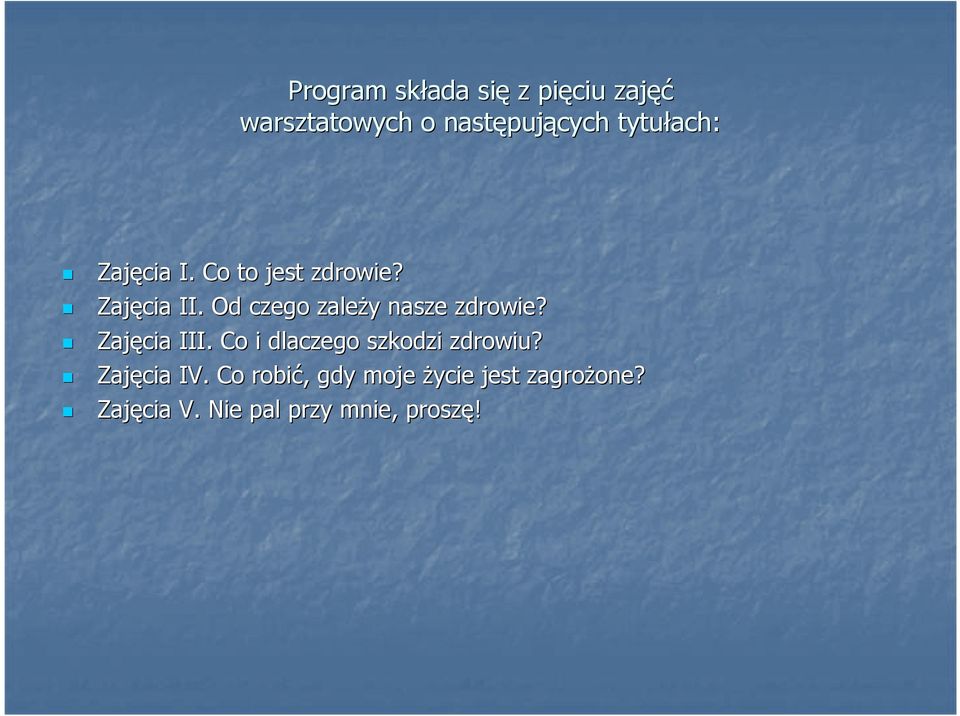 Od czego zależy y nasze zdrowie? Zajęcia III.