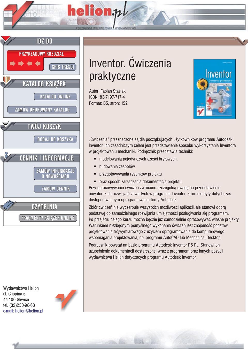 KSI EK ONLINE Æwiczenia przeznaczone s¹ dla pocz¹tkuj¹cych u ytkowników programu Autodesk Inventor. Ich zasadniczym celem jest przedstawienie sposobu wykorzystania Inventora w projektowaniu mechaniki.