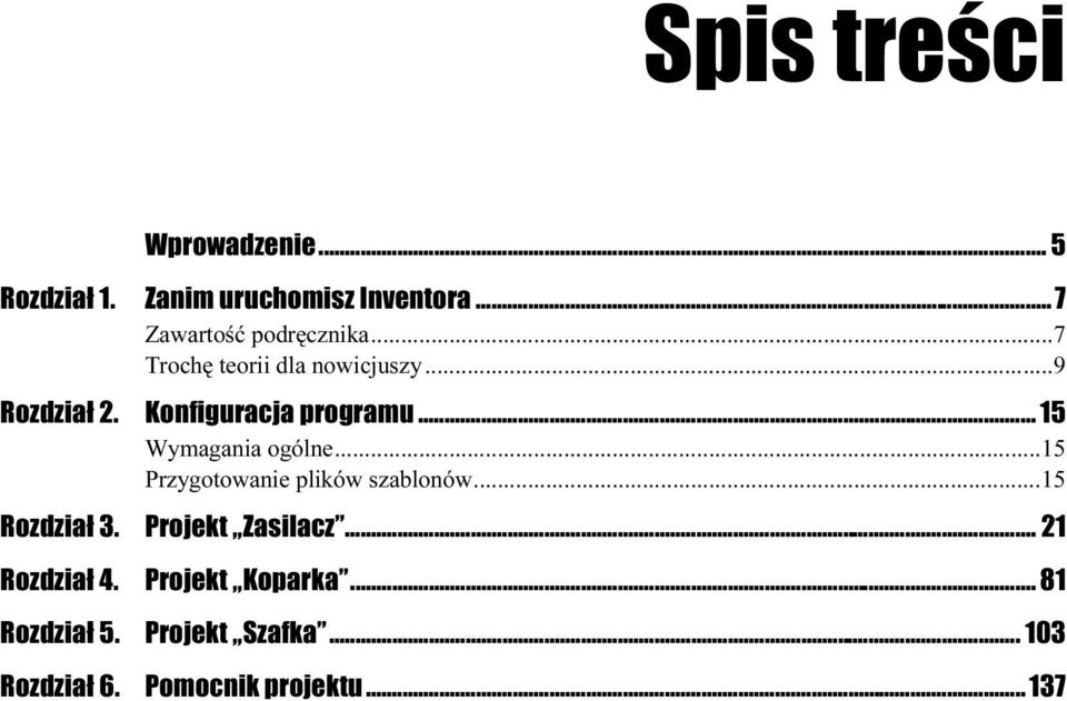 ..p...9 Konfiguracja programu...n... 15 Wymagania ogólne...p...p......15 Przygotowanie plików szablonów...p...15 Projekt Zasilacz.