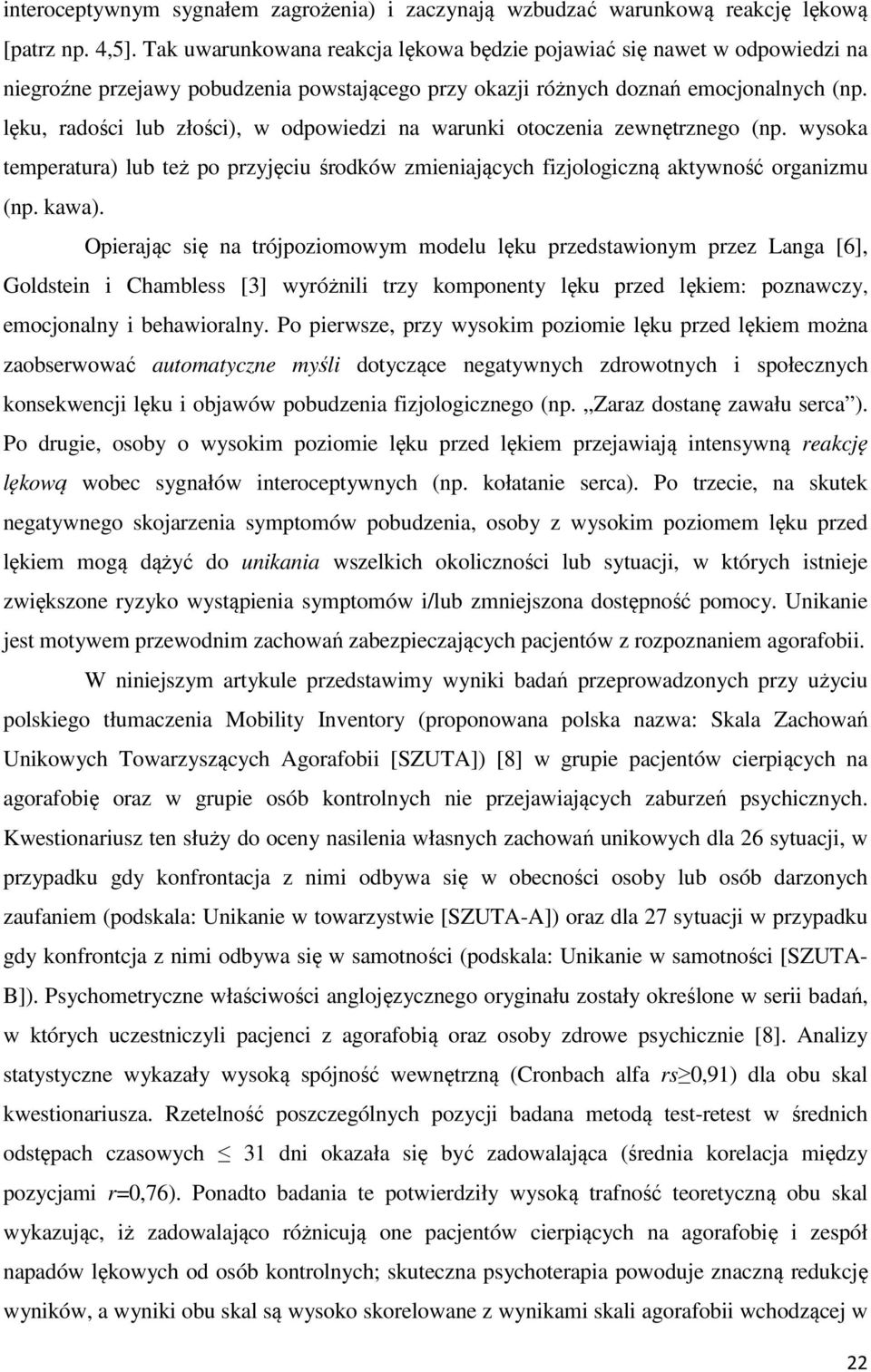 lęku, radości lub złości), w odpowiedzi a waruki otoczeia zewętrzego (p. wysoka temperatura) lub też po przyjęciu środków zmieiających fizjologiczą aktywość orgaizmu (p. kawa).