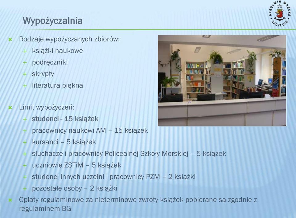 Policealnej Szkoły Morskiej 5 książek uczniowie ZSTiM 5 książek studenci innych uczelni i pracownicy PŻM 2