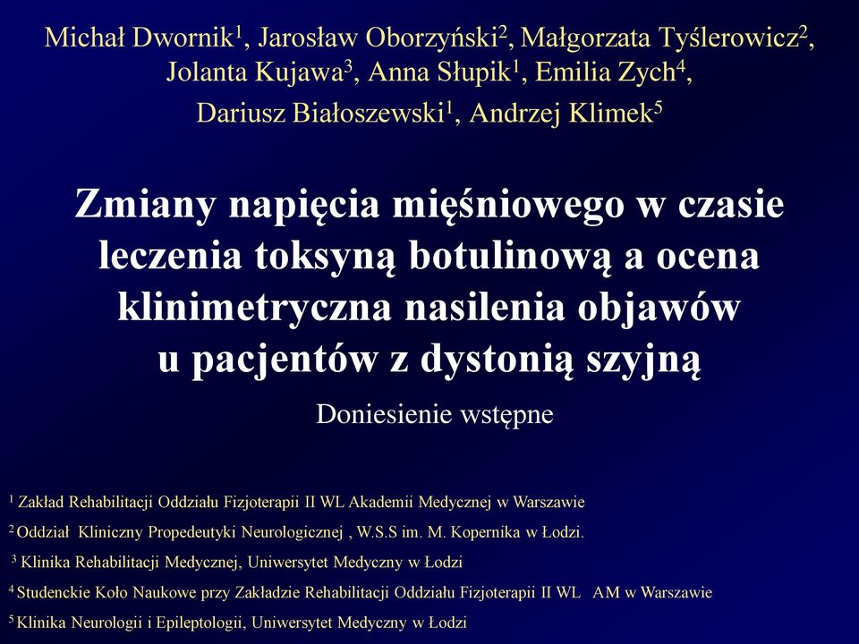 Fizjoterapii II WL Akademii Medycznej w Warszawie 2 Oddział Kliniczny Propedeutyki Neurologicznej, W.S.S im. M. Kopernika w Łodzi.