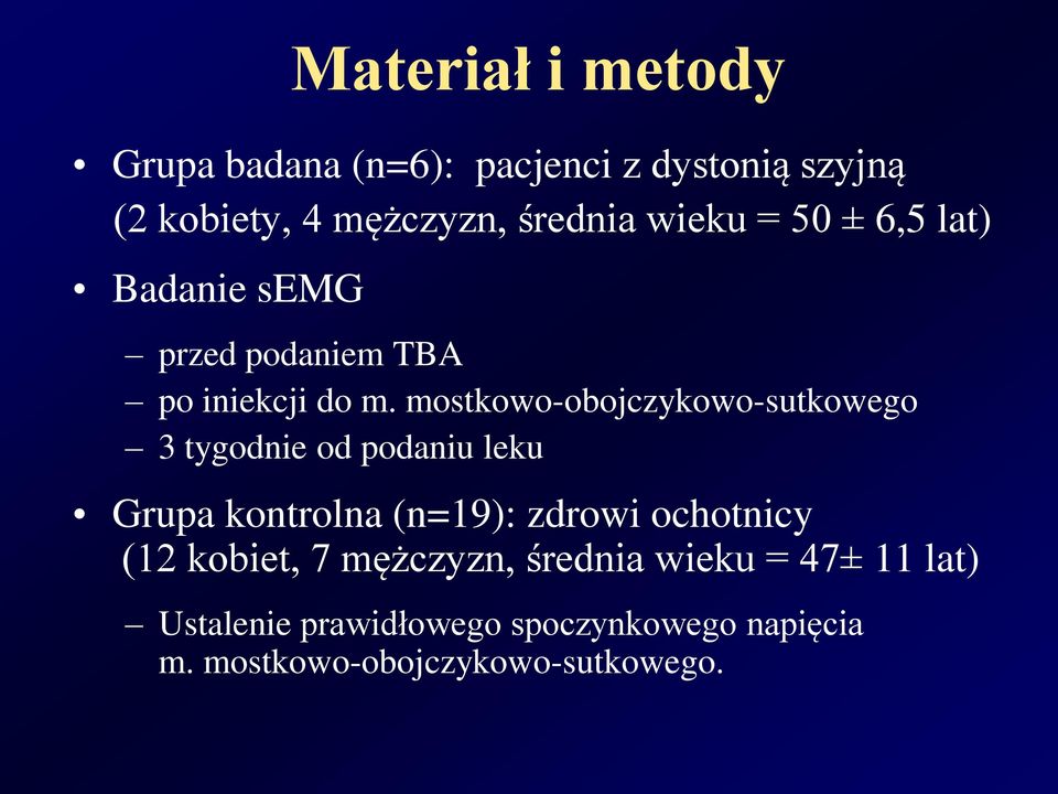 mostkowo-obojczykowo-sutkowego 3 tygodnie od podaniu leku Grupa kontrolna (n=19): zdrowi ochotnicy