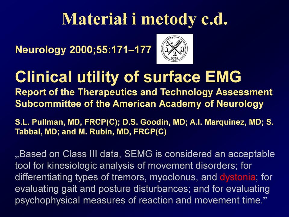 Academy of Neurology S.L. Pullman, MD, FRCP(C); D.S. Goodin, MD; A.I. Marquinez, MD; S. Tabbal, MD; and M.