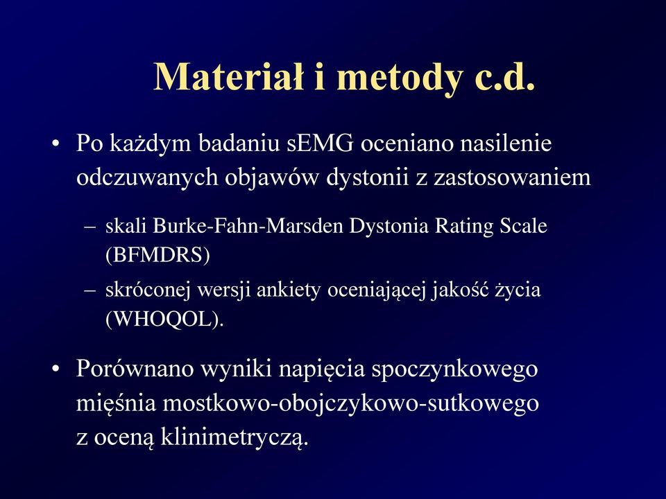 zastosowaniem skali Burke-Fahn-Marsden Dystonia Rating Scale (BFMDRS) skróconej