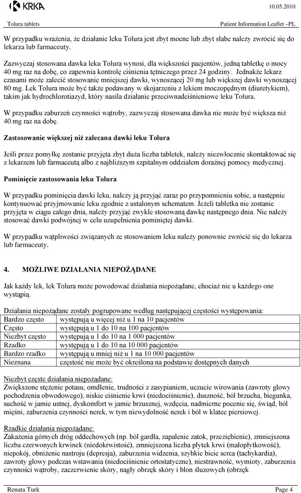 Jednakże lekarz czasami może zalecić stosowanie mniejszej dawki, wynoszącej 20 mg lub większej dawki wynoszącej 80 mg.