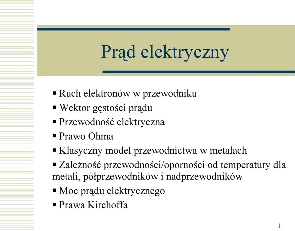 metalach Zależność przewodności/oporności od temperatury dla metali,