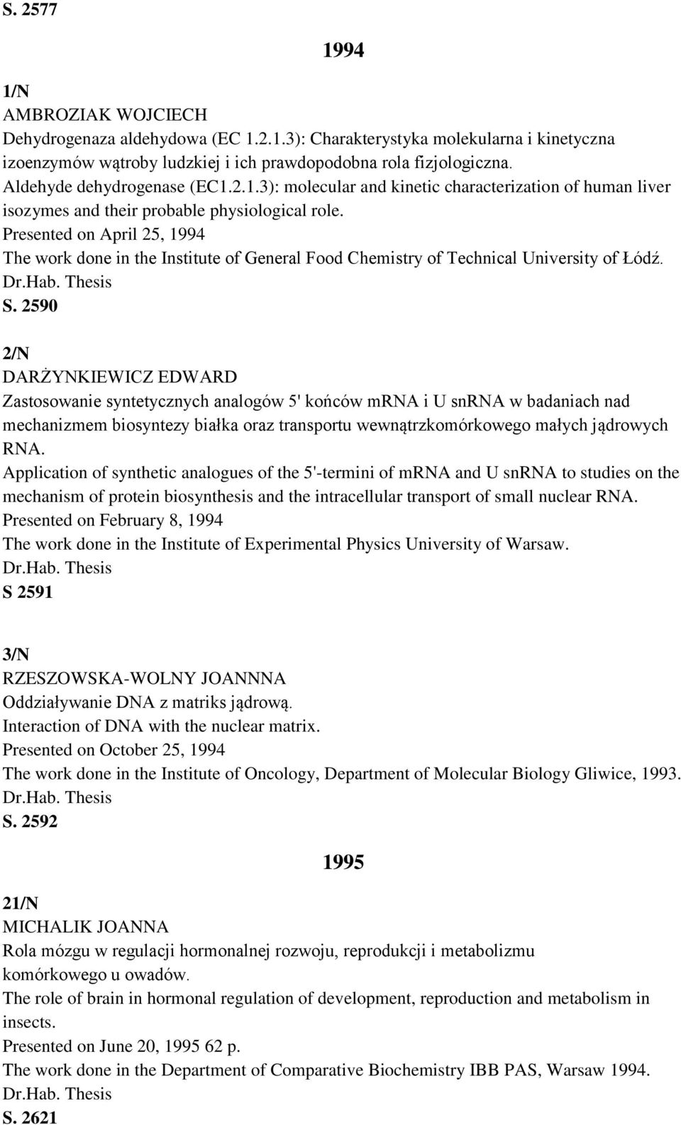 Presented on April 25, 1994 The work done in the Institute of General Food Chemistry of Technical University of Łódź. S.
