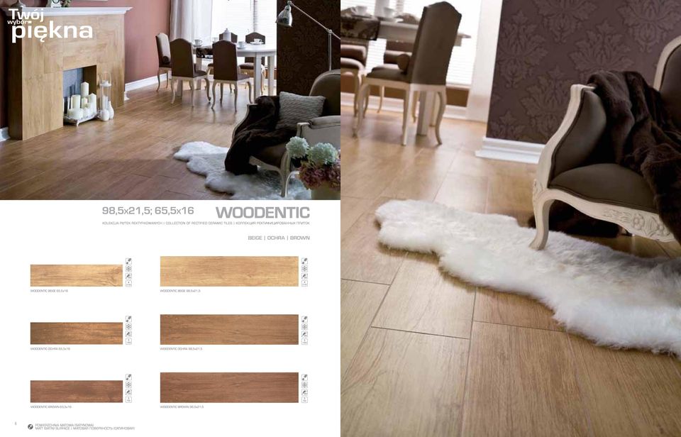 WOODENTIC BEIGE 65,5x16 WOODENTIC BEIGE 98,5x21,5 WOODENTIC OCHRA 65,5x16