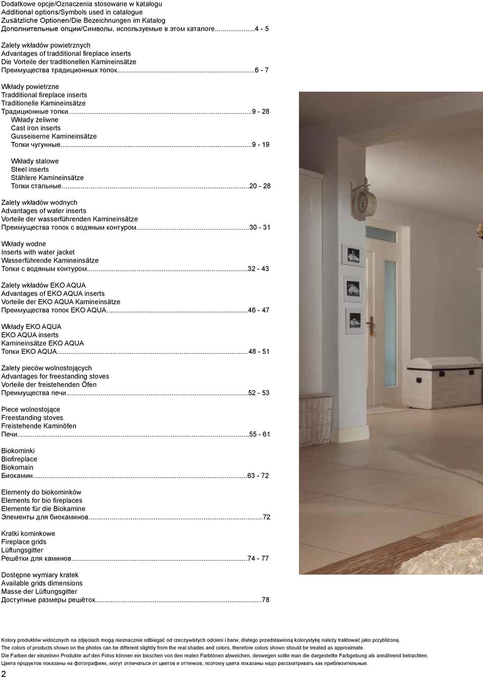 ..6-7 Wkłady powietrzne Tradditional fireplace inserts Traditionelle Kamineinsätze Традиционные топки...9-28 Wkłady żeliwne Cast iron inserts Gusseiserne Kamineinsätze Топки чугунные.