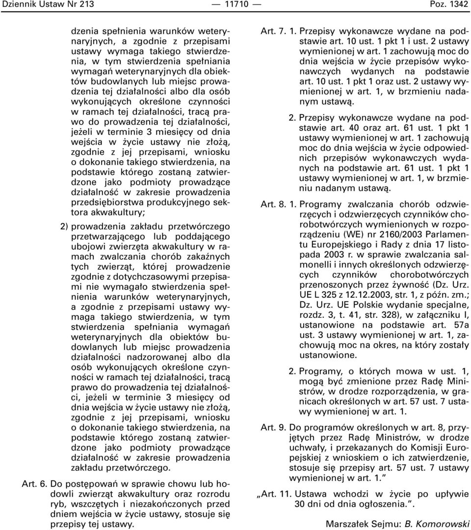 prowadzenia tej dzia alnoêci albo dla osób wykonujàcych okreêlone czynnoêci w ramach tej dzia alnoêci, tracà prawo do prowadzenia tej dzia alnoêci, je eli w terminie 3 miesi cy od dnia wejêcia w ycie