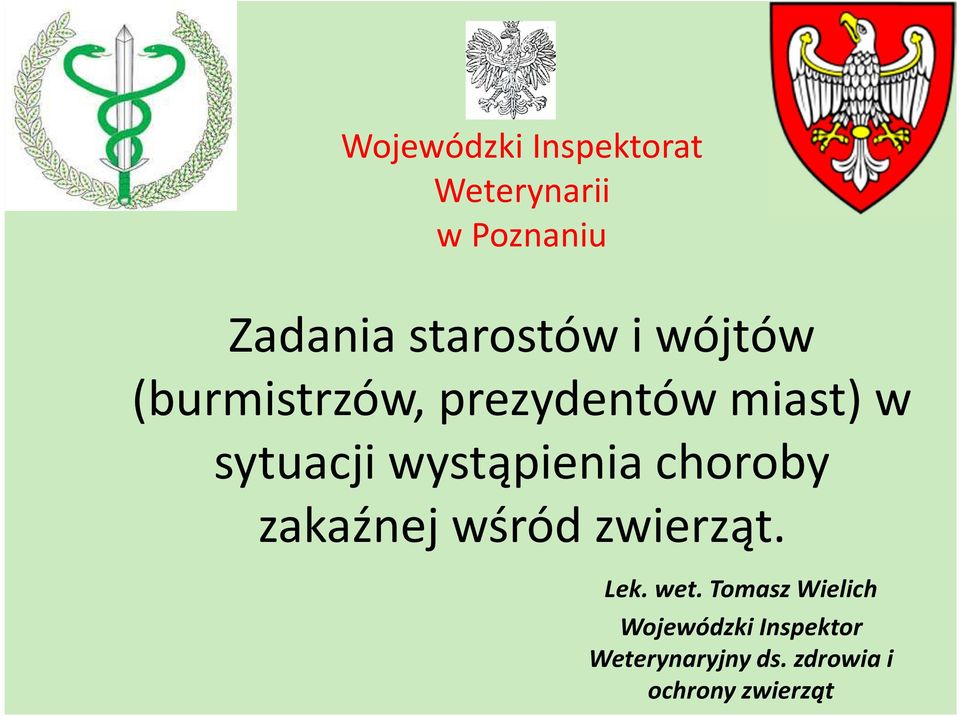 wystąpienia choroby zakaźnej wśród zwierząt. Lek. wet.