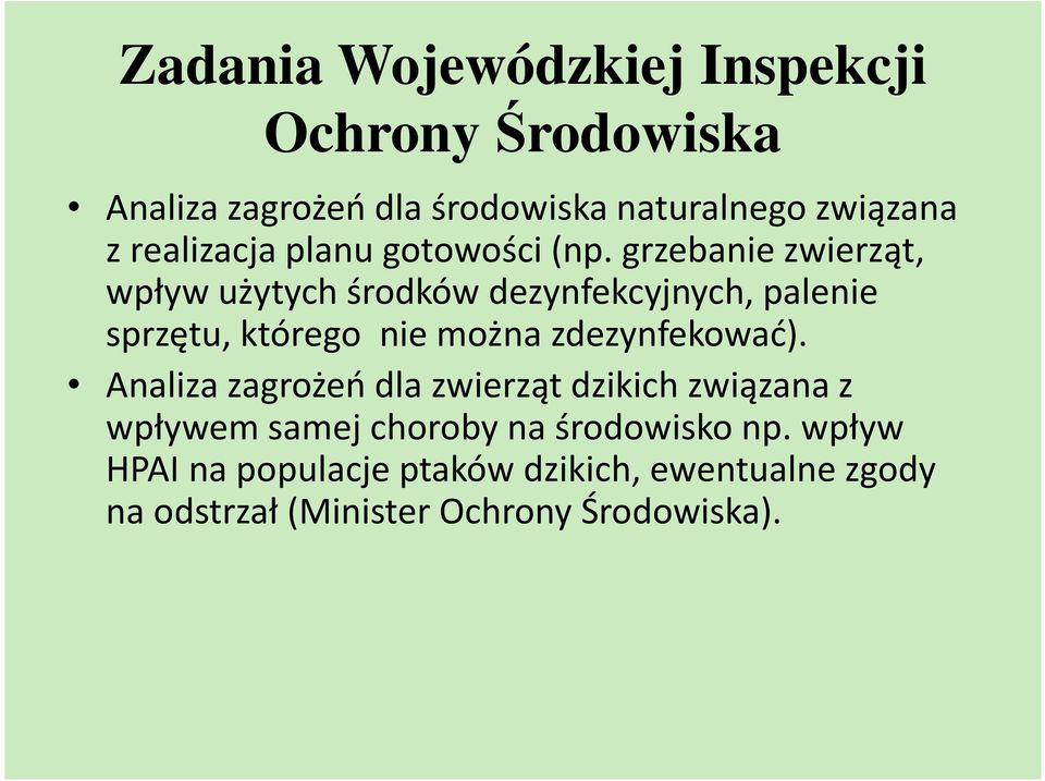 grzebanie zwierząt, wpływ użytych środków dezynfekcyjnych, palenie sprzętu, którego nie można zdezynfekować).