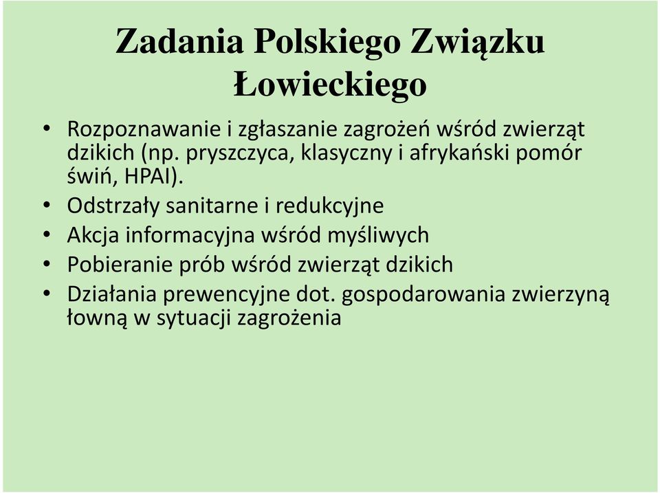 Odstrzały sanitarne i redukcyjne Akcja informacyjna wśród myśliwych Pobieranie prób