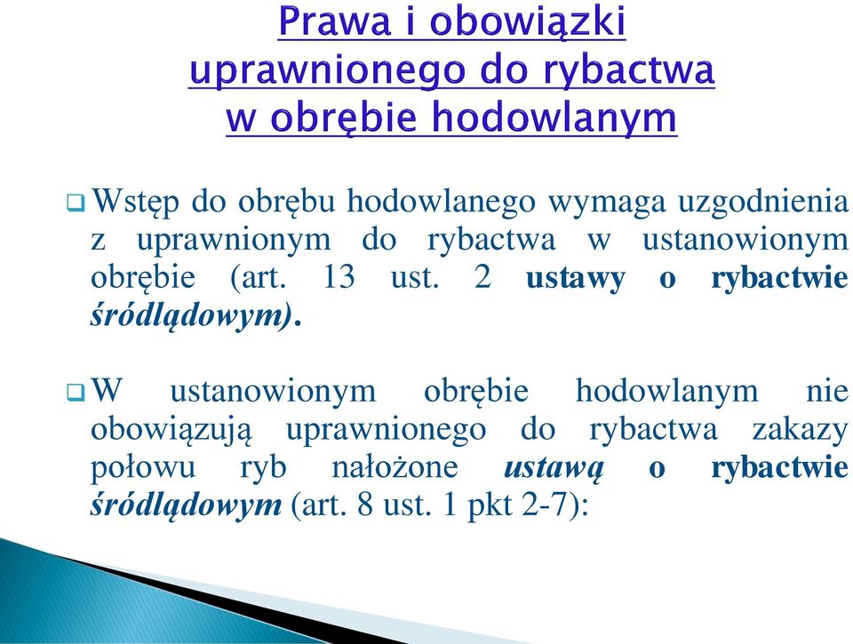 W ustanowionym obrębie hodowlanym nie obowiązują uprawnionego do rybactwa