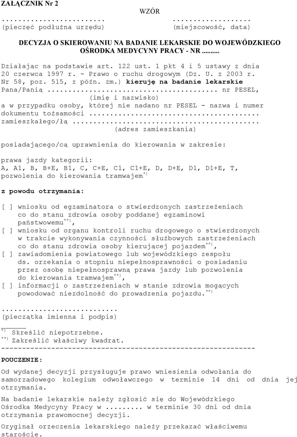 .. nr PESEL, (imię i nazwisko) a w przypadku osoby, której nie nadano nr PESEL - nazwa i numer dokumentu tożsamości... zamieszkałego/łą.