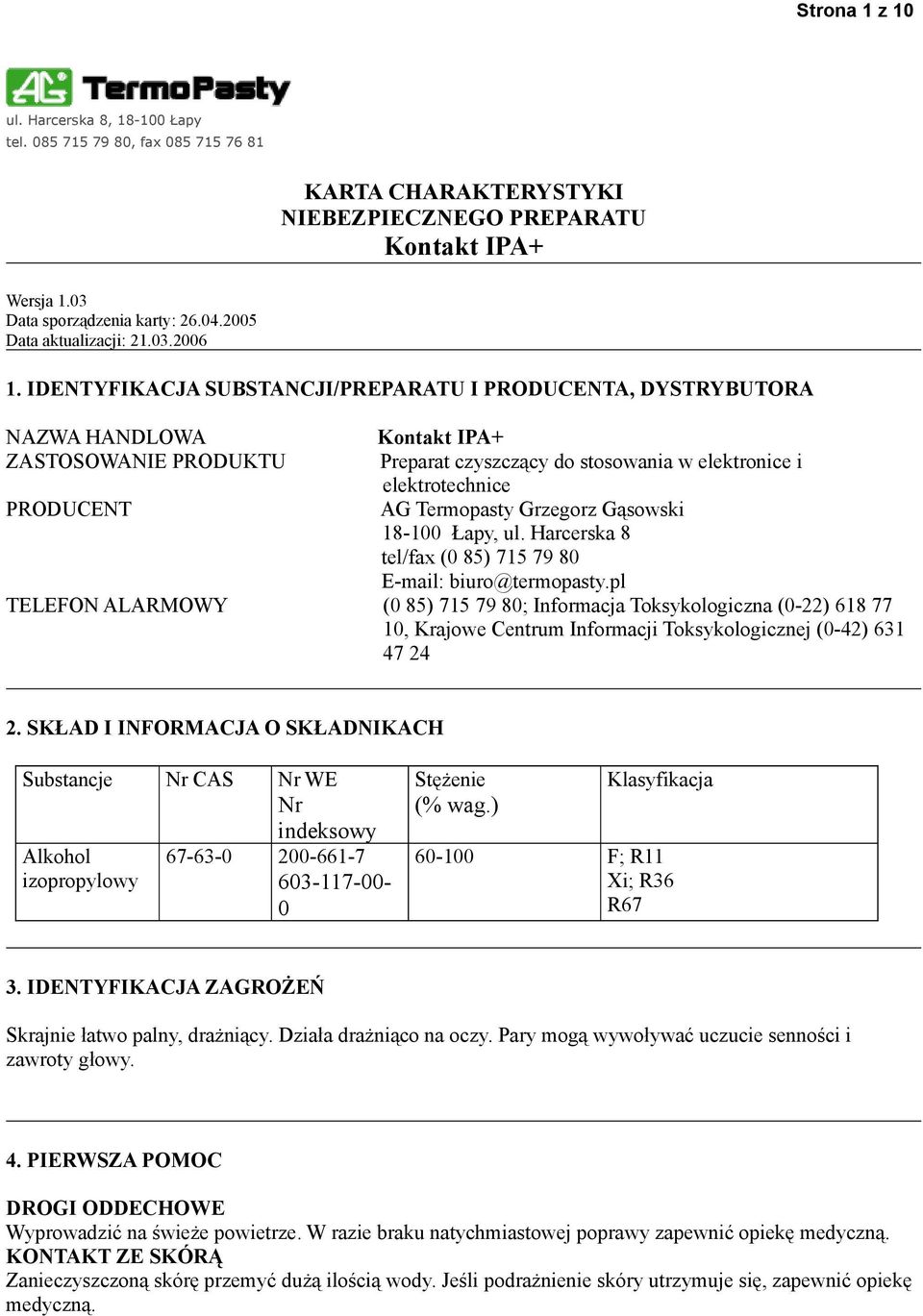Gąsowski 18-100 Łapy, ul. Harcerska 8 tel/fax (0 85) 715 79 80 E-mail: biuro@termopasty.
