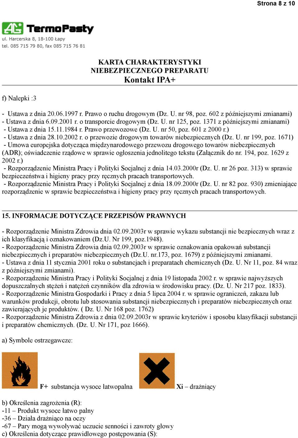 1671) - Umowa europejska dotycząca międzynarodowego przewozu drogowego towarów niebezpiecznych (ADR); oświadczenie rządowe w sprawie ogłoszenia jednolitego tekstu (Załącznik do nr. 194, poz.