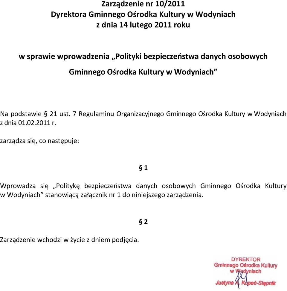 7 Regulaminu Organizacyjnego Gminnego Ośrodka Kultury w Wodyniach z dnia 01.02.2011 r.