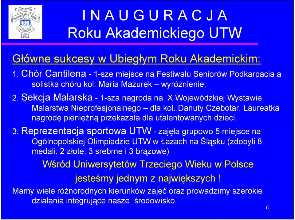Laureatka nagrodę pieniężną przekazała dla utalentowanych dzieci. 3.