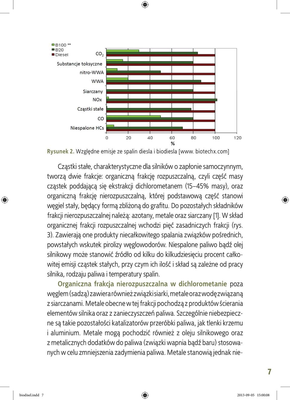(15 45% masy), oraz organiczną frakcję nierozpuszczalną, której podstawową część stanowi węgiel stały, będący formą zbliżoną do grafitu.