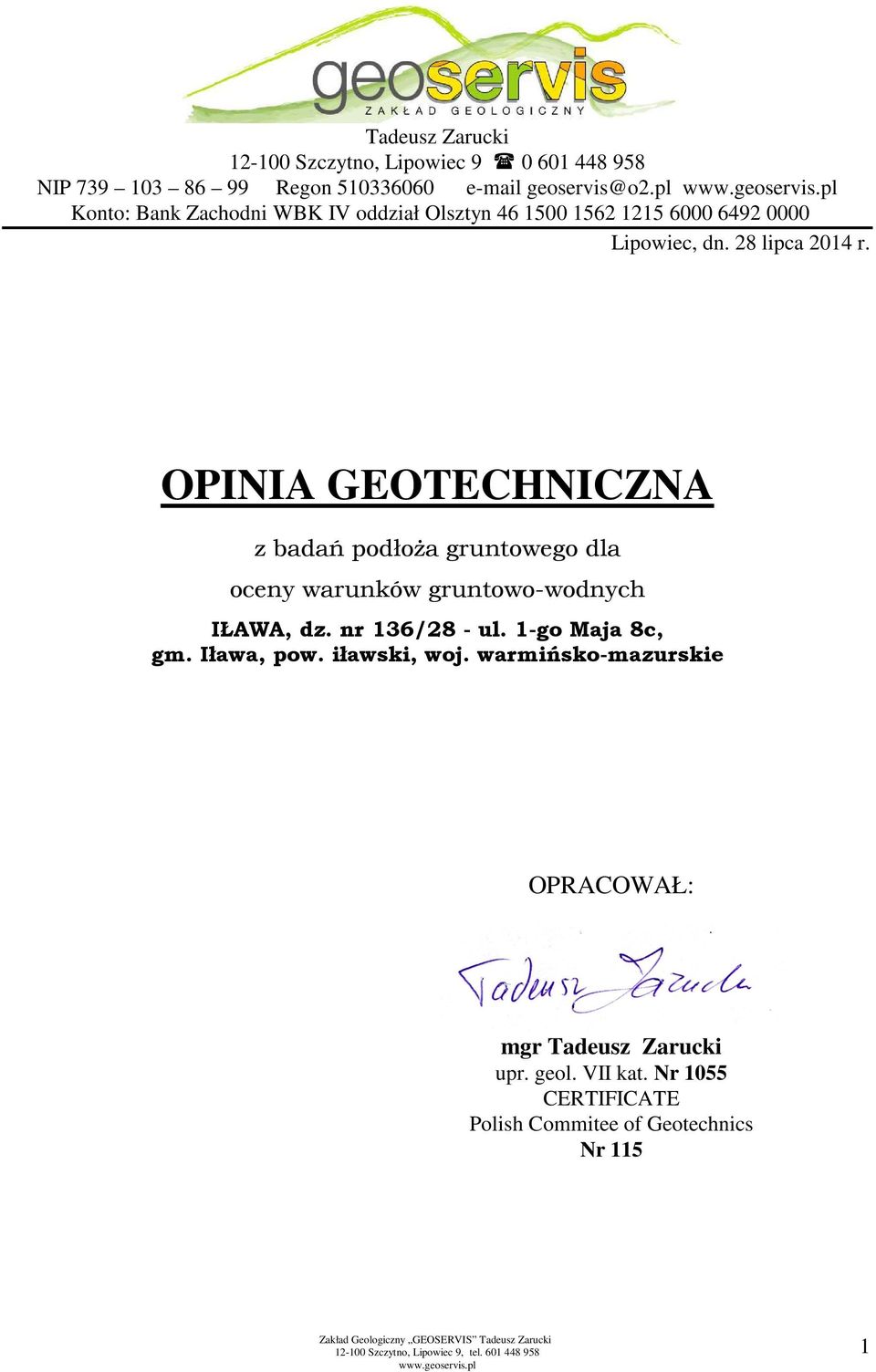 OPINIA GEOTECHNICZNA z badań podłoża gruntowego dla oceny warunków gruntowo-wodnych IŁAWA, dz. nr 136/28 - ul.