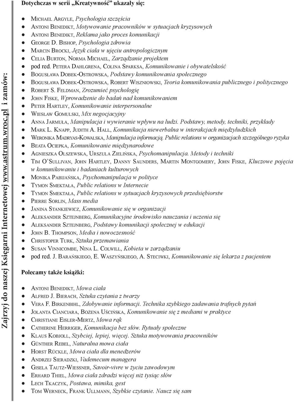 BISHOP, Psychologia zdrowia MARCIN BROCKI, Język ciała w ujęciu antropologicznym CELIA BURTON, NORMA MICHAEL, Zarządzanie projektem pod red.