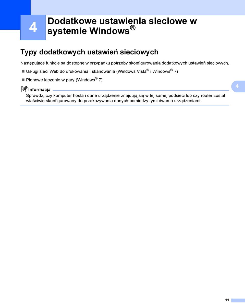 Usługi sieci Web do drukowania i skanowania (Windows Vista i Windows 7) Pionowe łączenie w pary (Windows 7) Sprawdź, czy