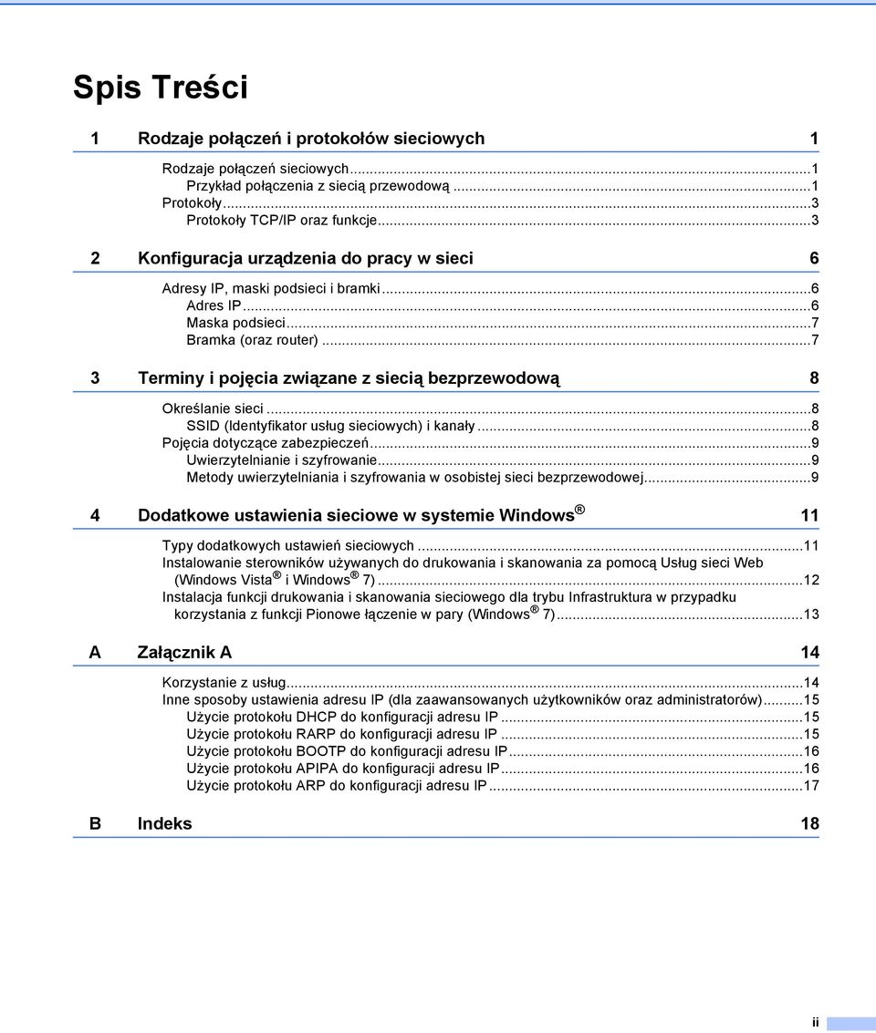 ..7 3 Terminy i pojęcia związane z siecią bezprzewodową 8 Określanie sieci...8 SSID (Identyfikator usług sieciowych) i kanały...8 Pojęcia dotyczące zabezpieczeń...9 Uwierzytelnianie i szyfrowanie.