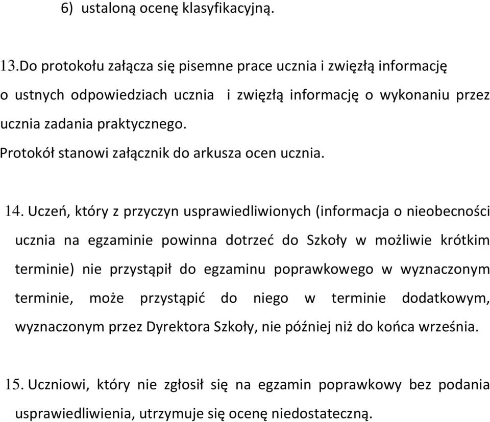 Protokół stanowi załącznik do arkusza ocen ucznia. 14.