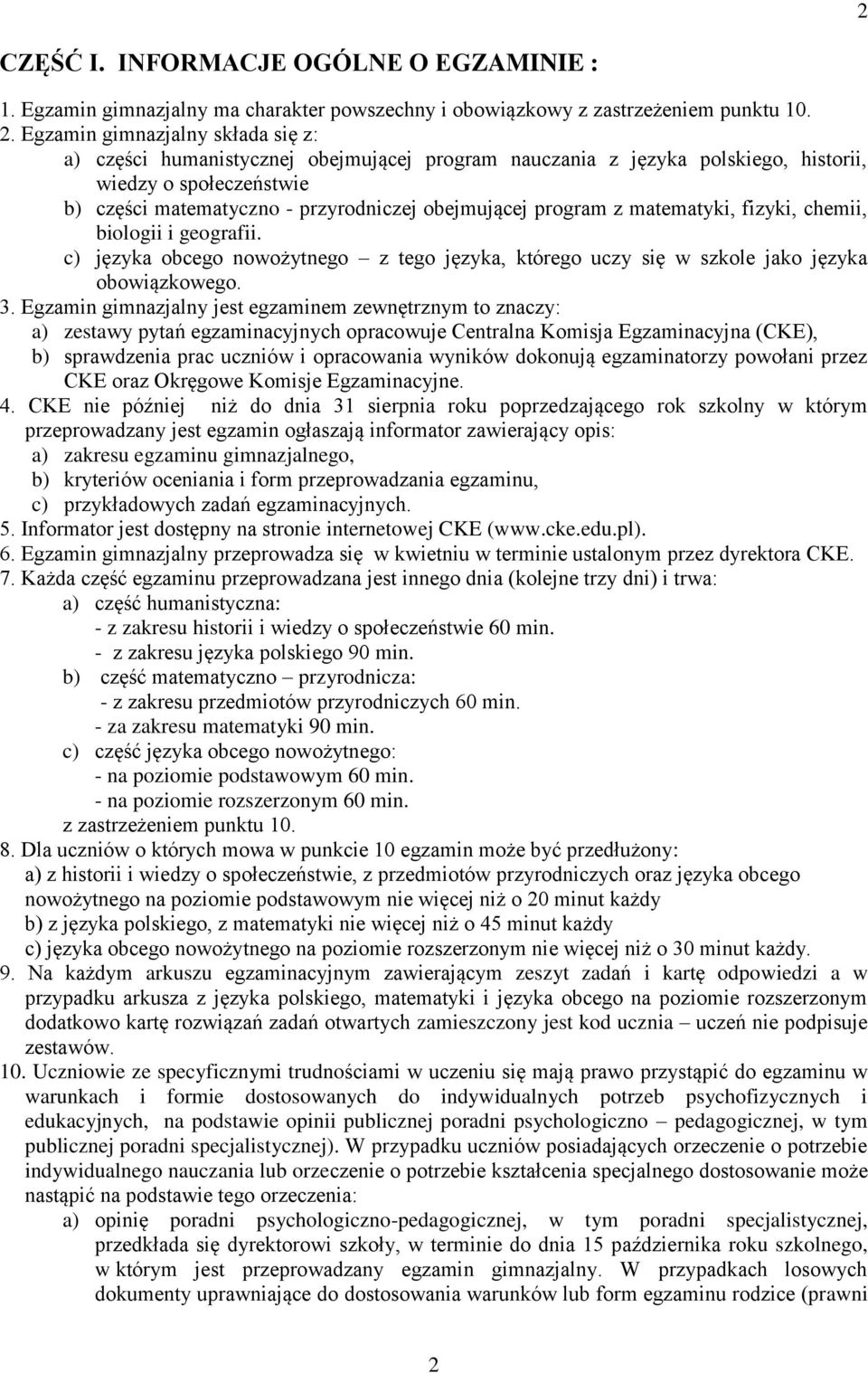 program z matematyki, fizyki, chemii, biologii i geografii. c) języka obcego nowożytnego z tego języka, którego uczy się w szkole jako języka obowiązkowego. 3.