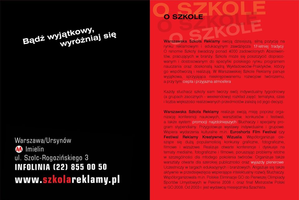 Szkoła może się poszczycić dopracowanym i dostosowanym do specyfi ki polskiego rynku programem nauczania oraz doskonałą kadrą Wykładowców-Praktyków, którzy go współtworzą i realizują.