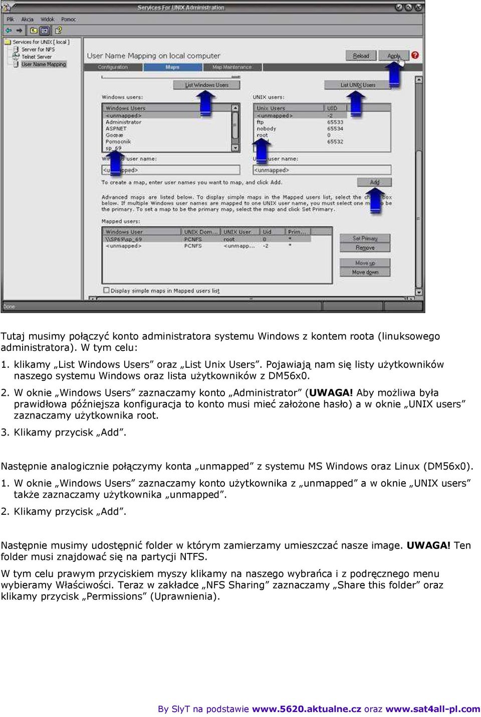 Aby możliwa była prawidłowa późniejsza konfiguracja to konto musi mieć założone hasło) a w oknie UNIX users zaznaczamy użytkownika root. 3. Klikamy przycisk Add.