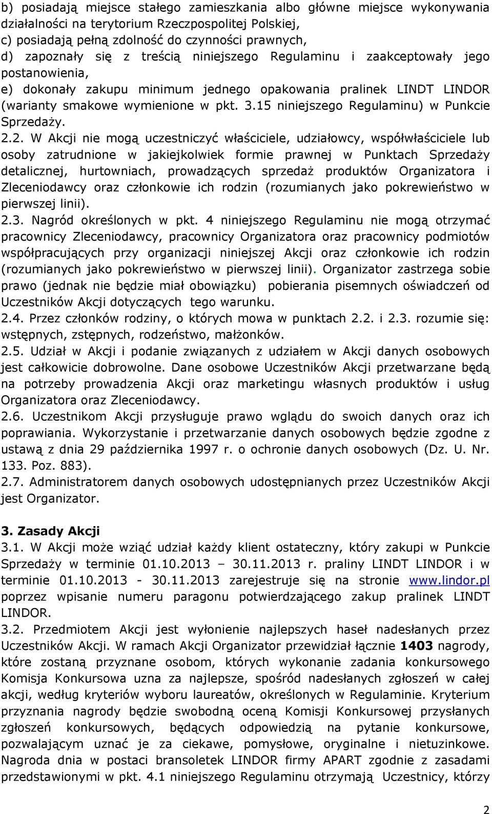 15 niniejszego Regulaminu) w Punkcie Sprzedaży. 2.